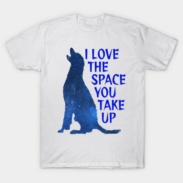 Midnight Blue Sapphire Galaxy Black Labrador - I Love The Space You Take Up T-Shirt by Courage Today Designs